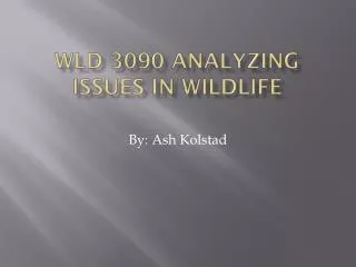 WLD 3090 Analyzing issues in wildlife