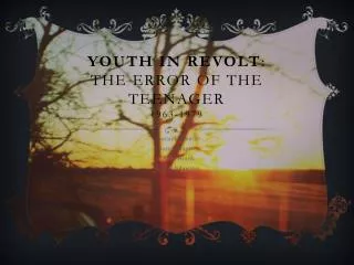 Youth in revolt : the error of the teenager 1963-1979