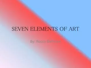 SEVEN ELEMENTS OF ART
