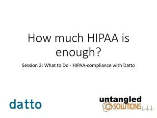 How much HIPAA is enough?