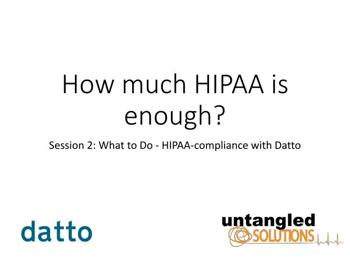how much hipaa is enough
