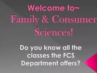 Welcome to~ Family &amp; Consumer Sciences!