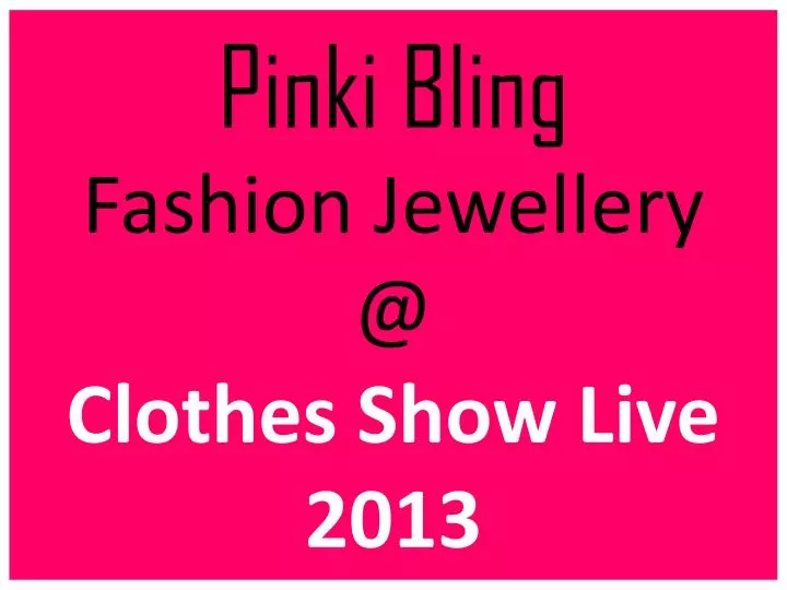 pinki bling fashion jewellery @ clothes show live 2013