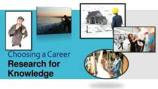 Choosing a Career Research for Knowledge