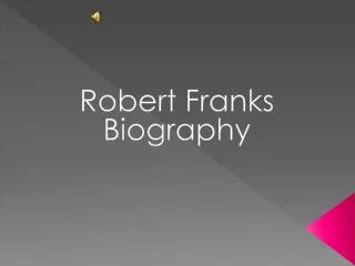 Robert Franks Biography
