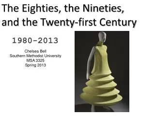 The Eighties, the Nineties, and the Twenty-first Century