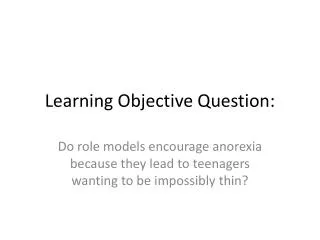 Learning Objective Question: