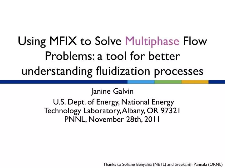 using mfix to solve multiphase flow problems a tool for better understanding fluidization processes