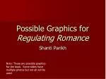 Possible Graphics for Regulating Romance - slide 1