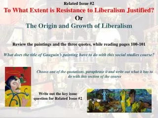Related Issue #2 To What Extent is Resistance to Liberalism Justified? Or The Origin and Growth of Liberalism