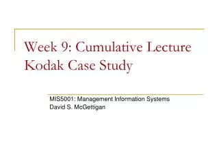 Week 9: Cumulative Lecture Kodak Case Study
