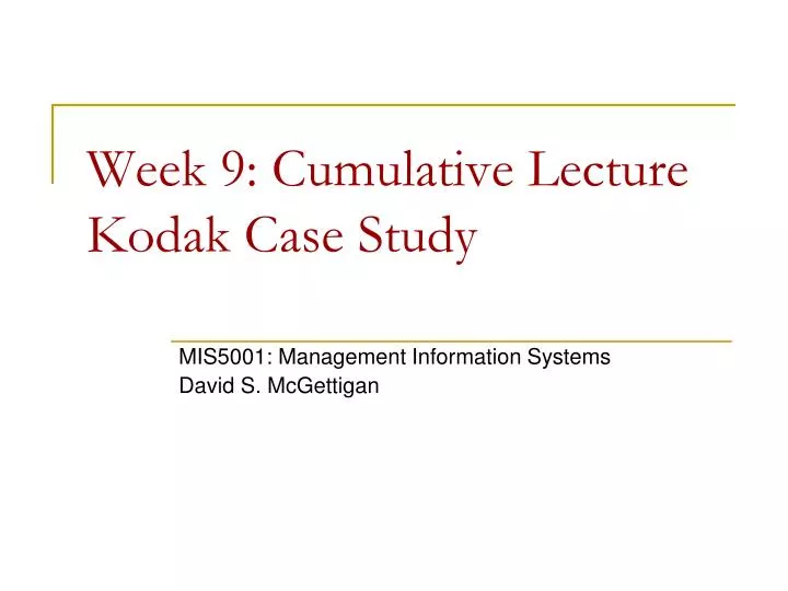 week 9 cumulative lecture kodak case study