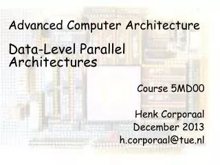 Advanced Computer Architecture Data-Level Parallel Architectures