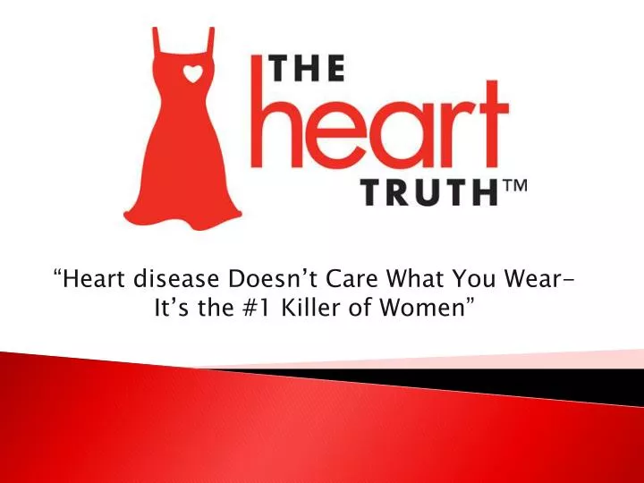 heart disease doesn t care what you wear it s the 1 killer of women