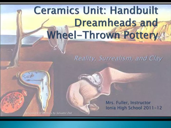 ceramics unit handbuilt dreamheads and wheel thrown pottery