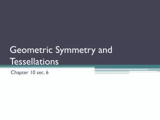 Geometric Symmetry and Tessellations