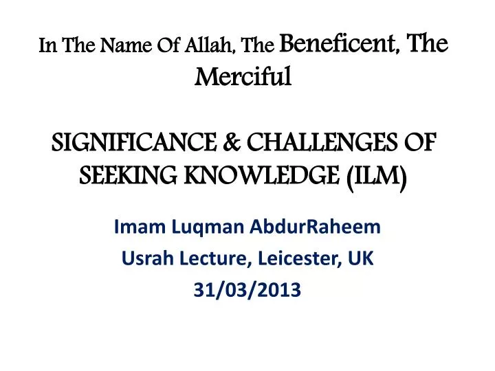 in the name of allah the beneficent the merciful significance challenges of seeking knowledge ilm