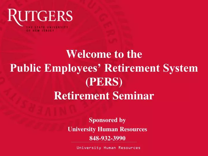 welcome to the public employees retirement system pers retirement seminar