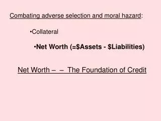 Combating adverse selection and moral hazard :