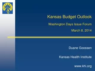 Kansas Budget Outlook Washington Days Issue Forum March 8 , 2014
