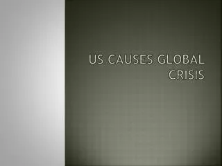 US Causes Global Crisis