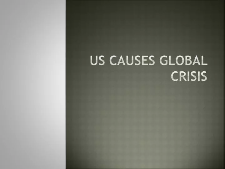 us causes global crisis