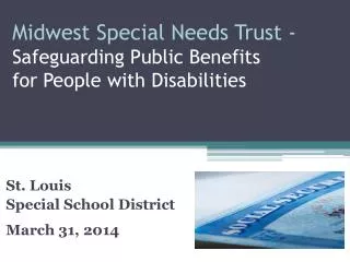 Midwest Special Needs Trust - Safeguarding Public Benefits for People with Disabilities