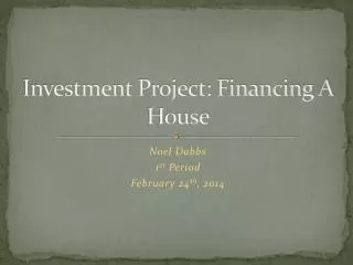Investment Project: Financing A House