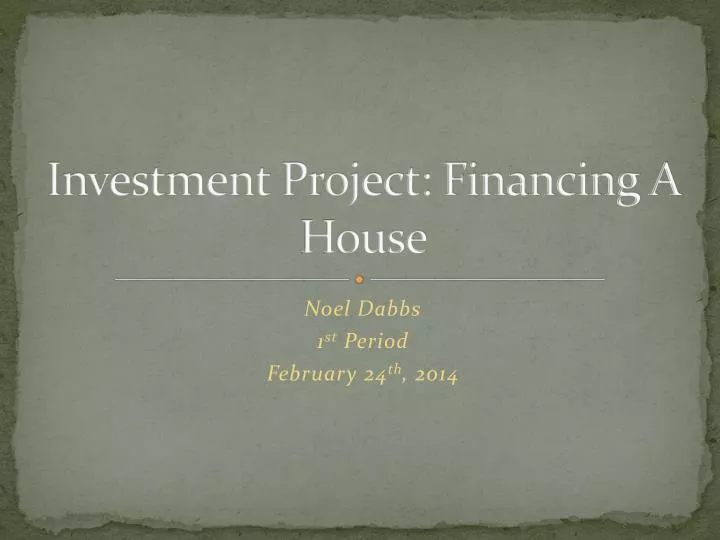 investment project financing a house