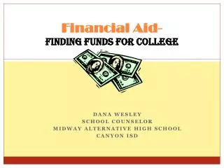 Financial Aid- Finding Funds for College