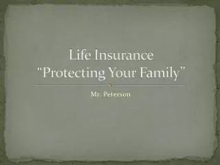 Life Insurance “ Protecting Your Family”