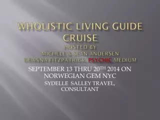 WHOLISTIC LIVING GUIDE CRUISE HOSTED BY MICHELE &amp; SEAN ANDERSEN DEANNA FITZPATRICK, PSYCHIC MEDIUM