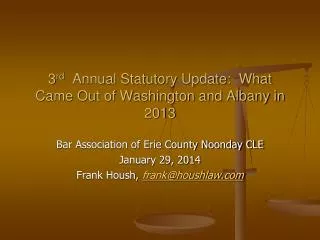 3 rd Annual Statutory Update: What Came Out of Washington and Albany in 2013