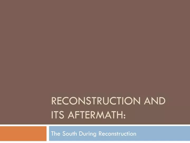 reconstruction and its aftermath