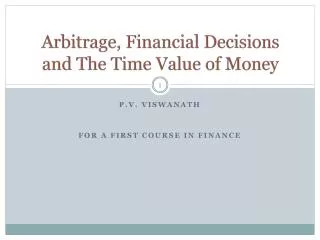 Arbitrage, Financial Decisions and The Time Value of Money