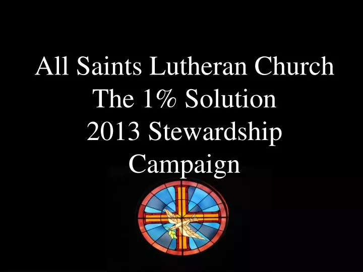 all saints lutheran church the 1 solution 2013 stewardship campaign