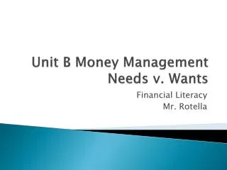 Unit B Money Management Needs v. Wants