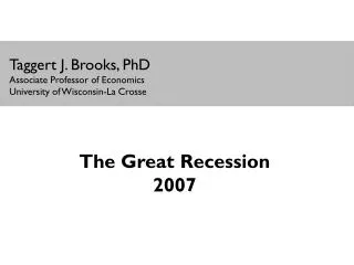 Taggert J. Brooks, PhD Associate Professor of Economics University of Wisconsin-La Crosse
