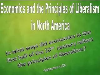 Economics and the Principles of Liberalism in North America