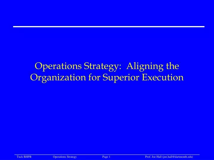 operations strategy aligning the organization for superior execution