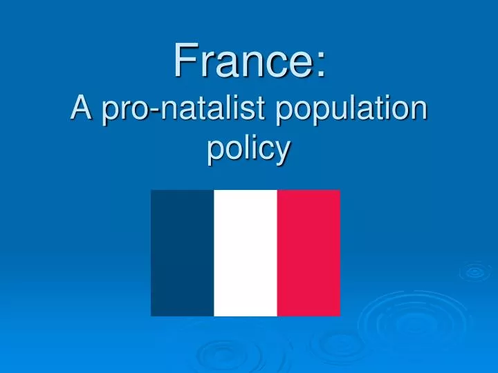 france a pro natalist population policy