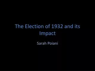The Election of 1932 and its Impact