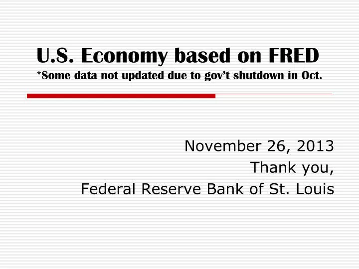 u s economy based on fred some data not updated due to gov t shutdown in oct