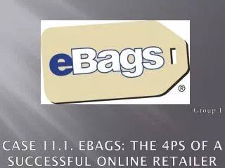 Case 11.1. eBags: The 4Ps of a Successful Online Retailer