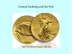 Central banking and the Fed - slide 1