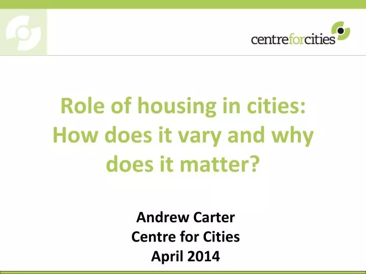 role of housing in cities how does it vary and why does it matter