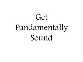 Get Fundamentally Sound