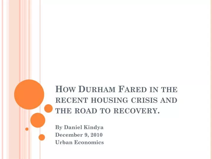 how durham fared in the recent housing crisis and the road to recovery