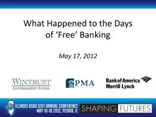What Happened to the Days of ‘Free’ Banking May 17, 2012