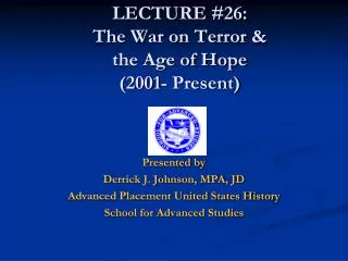 LECTURE #26: The War on Terror &amp; the Age of Hope (2001- Present)